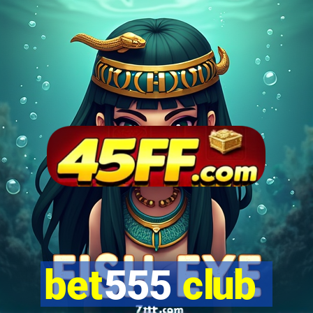 bet555 club